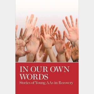 In Our Own Words: Stories of Young AAs in Recovery